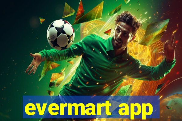 evermart app